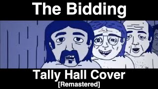 The Bidding Remastered  Tally Hall Cover [upl. by Alric505]