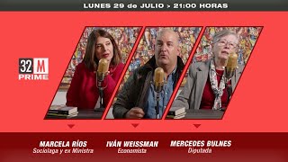 32 MINUTOS  29 de JULIO  HOY MERCEDES BULNES diputada MARCELA RÍOS ex ministra e IVÁN WEISSMAN [upl. by Nodnnarb]