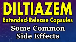 Diltiazem side effects  side effects of diltiazem extended release capsules [upl. by Ginni539]