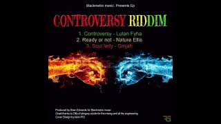 Controversy Riddim Mix Lutan Fyah Nature EllisGinjah 🔥 [upl. by Osbourne127]