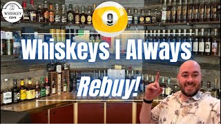 9 Whiskeys I Always Rebuy [upl. by Giarc827]