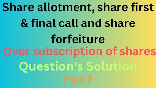 Allotment First and Final Call amp Share ForfeitureOver subscriptionClass 12 Chapter 3 Part 7 [upl. by Leatri740]