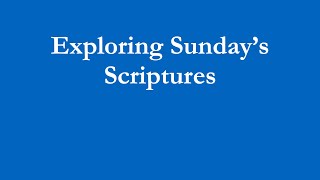 Exploring Sundays Scriptures  January 9 2024 [upl. by Damalas]