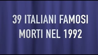 39 ITALIANI FAMOSI MORTI NEL 1992 [upl. by Abbub492]