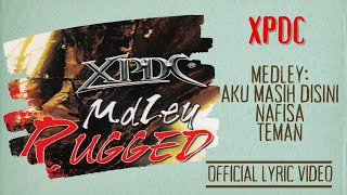 XPDC  Medley Aku Masih DisiniNafisaTeman Official Lyric Video [upl. by Kariv]