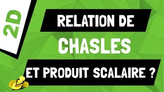 Comment utiliser la relation de Chasles dans un produit scalaire [upl. by Aspa]