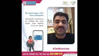 Sharing experience of availing the Cent Home Loan facility by Mr Sunil Gupta CEO Yotta Datamatics [upl. by Setarcos444]