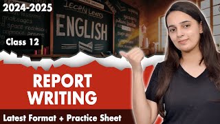 Report Writing Class 12 CBSE  Class 12 English Grammar  Report Writing Format  Practice Sheet [upl. by Eniluj895]