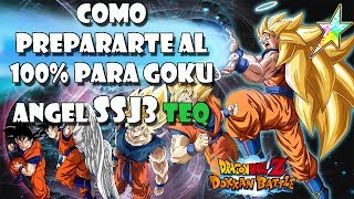 Como prepararte al 100 para SSJ3 Goku Angel TEQ Mini Guia [upl. by Silberman]