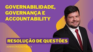 RESOLUÇÃO DE QUESTÕES Governabilidade Governança e Accountability Administração Pública [upl. by Ailaroc]