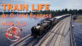 Az Orient Express első útja  Train Life Sim [upl. by Mchugh]