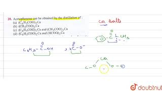 Acetophenone can be obtained by the distillation of [upl. by Antipas]