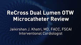 ReCross Dual Lumen OTW Microcatheter Review Dr Jaikirshan J Khatri [upl. by Aivata912]