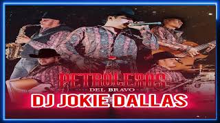 PETROLEROS DEL BRAVO MIX 2024 DJ JOKIE DALLAS [upl. by Ashjian]