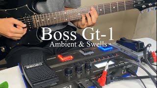 Boss Gt1 Ambient amp Swells [upl. by Blaine529]