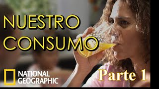 Nuestro Consumo  Latinoamérica Natgeo Parte 1 de 2 [upl. by Aubry]