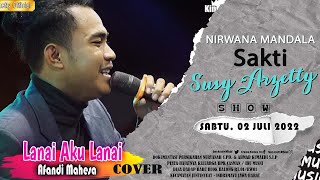 LANAI AKU LANAI COVER AFANDI MAHESA NMS SHOW DADAP 02 JULI 2022 [upl. by Wilton]