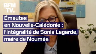 Émeutes en NouvelleCalédonie Sonia Lagarde maire de Nouméa fait le point sur la situation [upl. by Rosario]