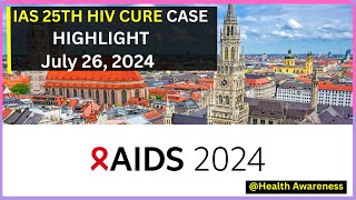 A Seventh Case Of HIV Cure Reported At IAS 25th International AIDS 2024 Conference [upl. by Oecam]