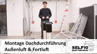 12 Zentrale Lüftung Montage Dachdurchführung für Außenluft amp Fortluft – Selfio baut ein Haus 🏠 [upl. by Stefania]