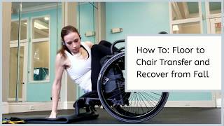 How To Paraplegic Transfer from Floor to Chair and Fall Recovery [upl. by Netnilc512]