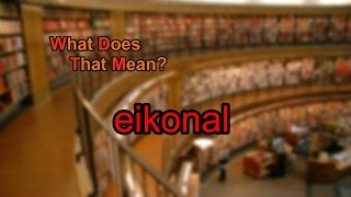 What does eikonal mean [upl. by Cadman]