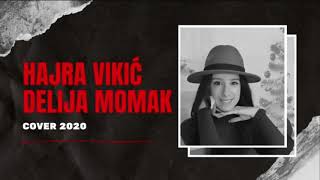 Hajra Vikić Delija momak Na balkanu COVER 2020 [upl. by Aicylla]