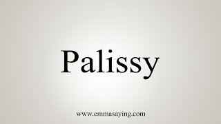 How To Say Palissy [upl. by Otnicaj]