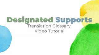 Designated Supports Translation Glossary [upl. by Danny846]