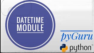 Import datetime  inbuilt python modules  pyGuru [upl. by Neirbo]