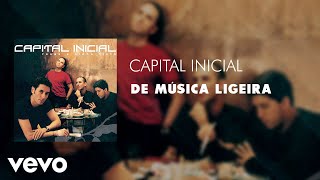 Capital Inicial  De Música Ligeira Áudio Oficial [upl. by Anrapa]