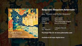 Requiem Requiem Aeternam  John Rutter Cambridge Singers Aurora Orchestra [upl. by Halyhs]