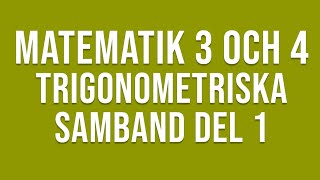 Matematik 4  Trigonometri  Trigonometriska samband del 1 [upl. by Sandeep178]