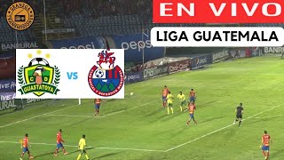 🛑 GUASTATOYA VS MUNICIPAL EN VIVO ⚽⚽ GUATEMALA LIGA NACIONAL  JORNADA 6 [upl. by Onilecram]