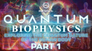 Quantum Biophysics Exploring the Quantum Nature of the Human Body Part 1 [upl. by Naruq]