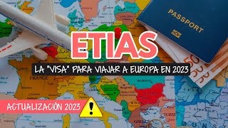 ETIAS la nueva quotvisaquot para viajar a Europa en 2023 [upl. by Tdnarb]