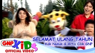 Selamat Ulang Tahun amp Panjang Umurnya  Kak Nunuk amp Artis Cilik GNP HD  Lagu Anak [upl. by Airdnoed743]