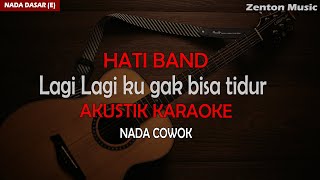 Lagi Lagi ku gak bisa tidur  KARAOKE AKUSTIK HATI BAND  ILU IMU [upl. by Ocirederf583]