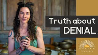 Uncovering the Truth about Denial  Emerge Recovery  COLE CHANCE YOGA [upl. by Rhtaeh]