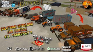 NEW MODS FS22 1 SOLUTIONS AUTOLOAD CONSOLE  LE TRANSPORT FARMING SIMULATOR 22 [upl. by Adelle238]