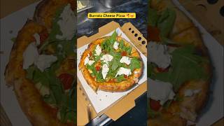 Making video of Burrata Cheese Pizza 🍕  Indian Streetfood [upl. by Wesle]