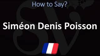 How to Pronounce Siméon Denis Poisson  French Mathematician Pronunciation Guide [upl. by Simona]