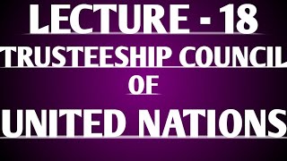 Trusteeship council of United Nations Lecture 18 [upl. by Sedecram]