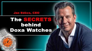 Doxa CEO Jan Edöcs Talks Watch Industry Secrets Watches and Wonders amp the Future E33 [upl. by Melentha]