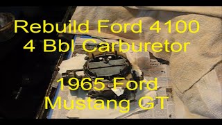 1965 Ford Mustang GT  Carburetor Part 2  Rebuild Ford 4 Bbl Carburetor 4100 [upl. by Nrubliw]