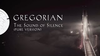 Gregorian  The Sound Of Silence Pure Version Official Video [upl. by Kraska]