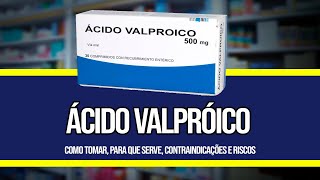 ÁCIDO VALPRÓICO ✅ COMO TOMAR Para que serve Contraindicações e Riscos [upl. by Rednaeel]