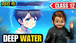 Deep Water Class 12 in Hindi  Animated  Full  हिंदी में  Explained  Class 12 Deep Water [upl. by Otreblif]