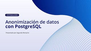 Anonimización de datos con PostgreSQL [upl. by Cordalia]