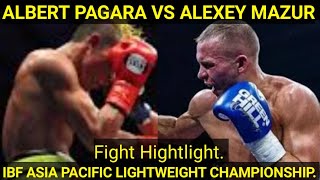 Albert Pagara vs Alexey Mazur fight highlight IBF ASIA PACIFIC Lightweight Championship [upl. by Peirce]